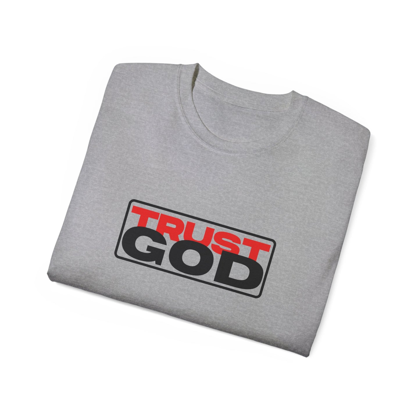 Trust God - heavy cotton