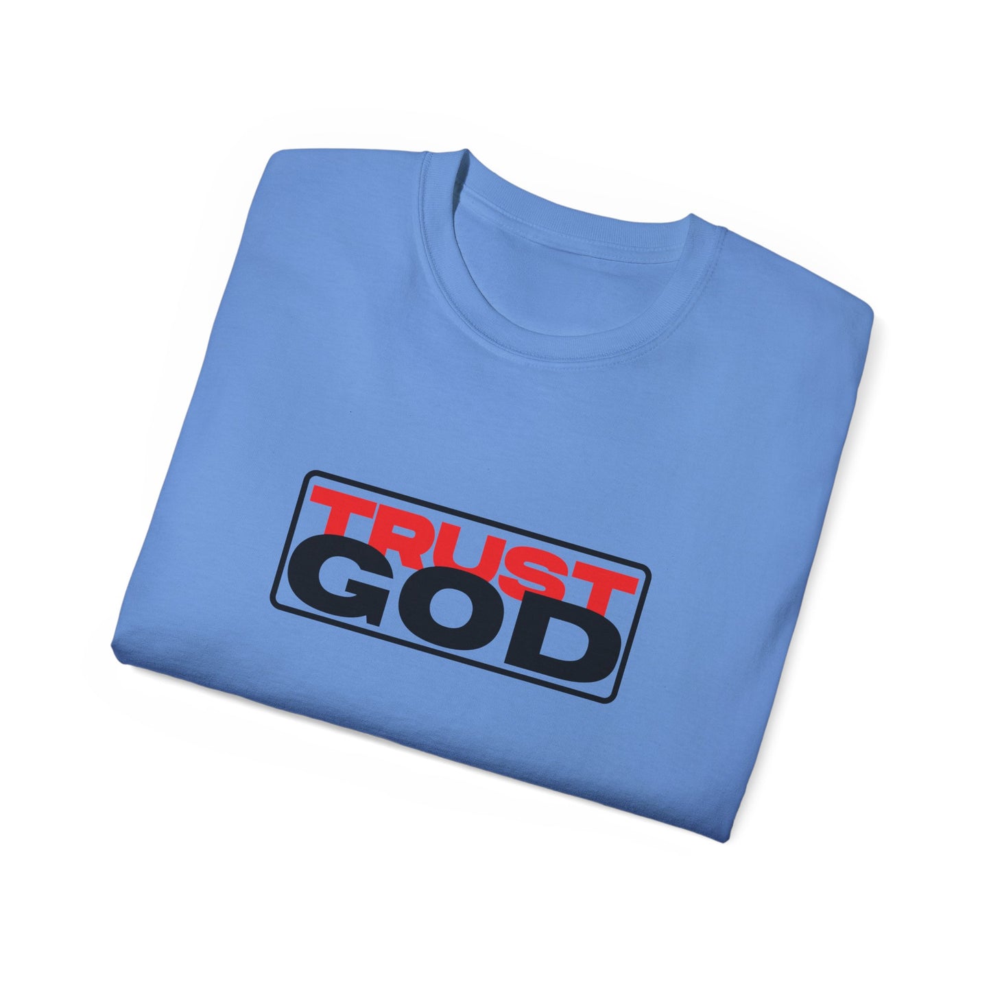 Trust God - heavy cotton